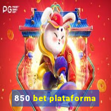 850 bet plataforma